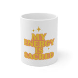 My Energy is Sacred Mug