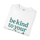 Be Kind to Your Mind T-Shirt