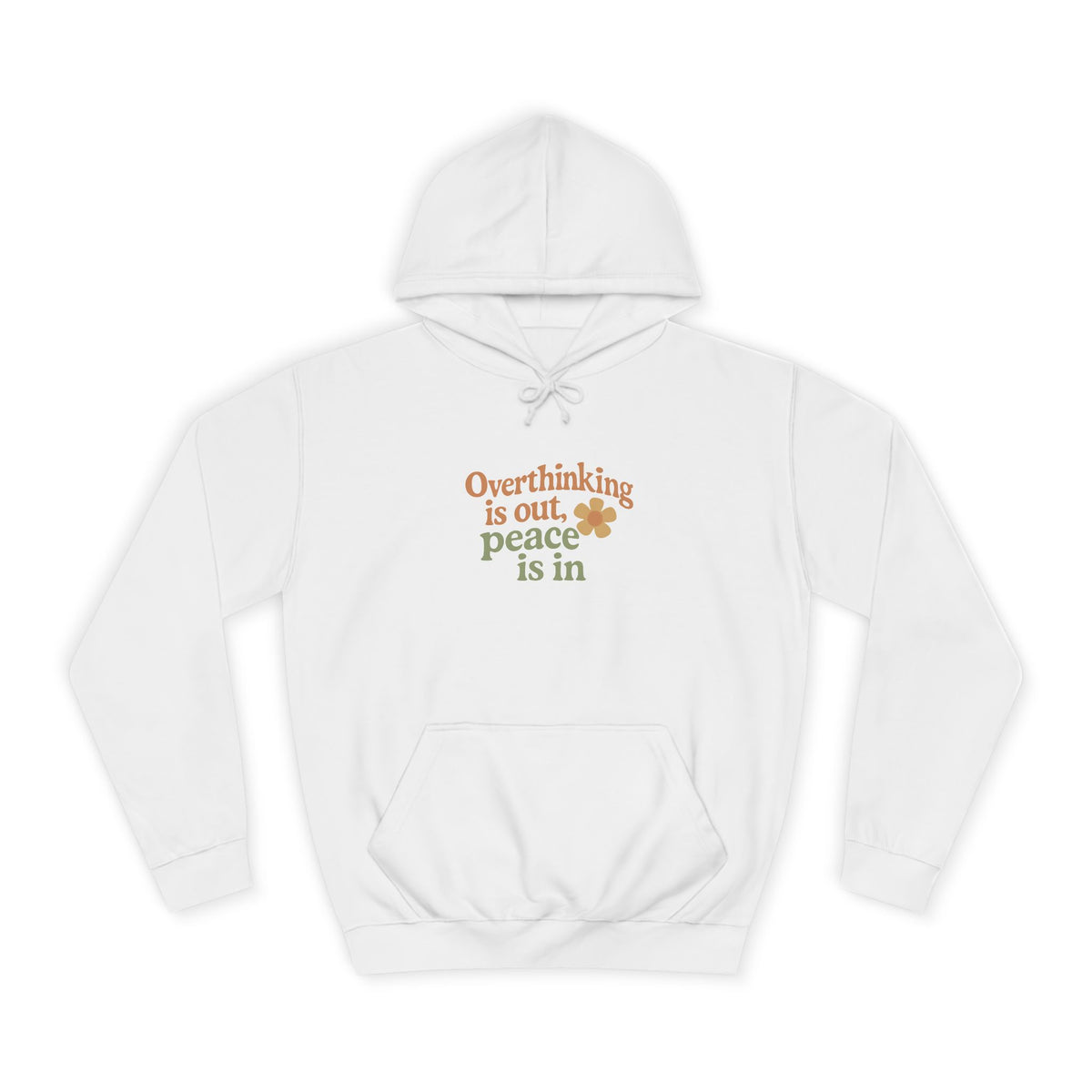 Chill Vibe Unisex College Hoodie - Overthinking is Out