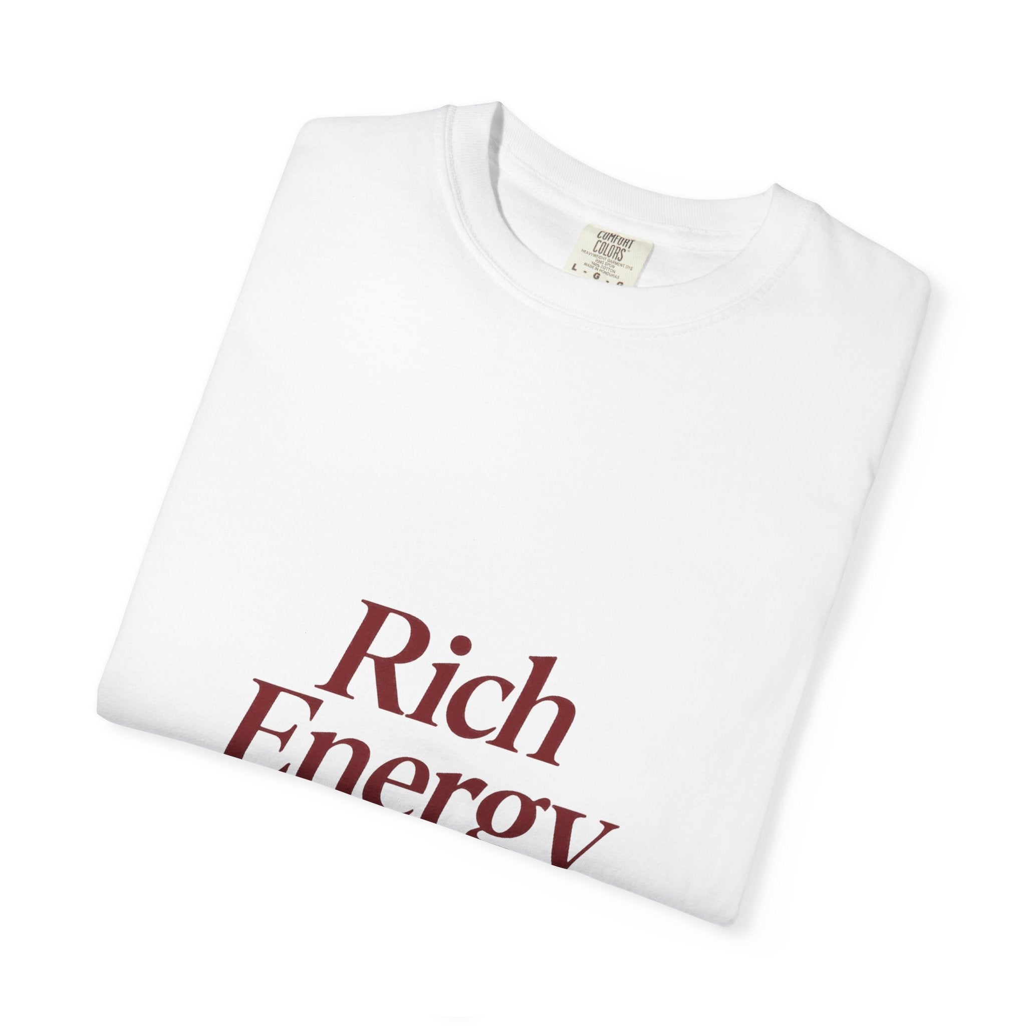Rich Energy Only Unisex Garment-Dyed T-Shirt
